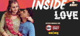Inside Love (2024) Uncut NeonX Originals Short Film 720p WEB-DL H264 AAC 300MB Download