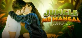Jungal Mein Mangal (2024) S01E03 Uncut Fugi Originals Web Series 720p WEB-DL H264 AAC 350MB Download