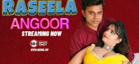 Raseela Angoor (2024) Uncut NeonX Originals Short Film 720p WEB-DL H264 AAC 350MB Download