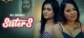 Sisters (2024) S01E03 BullApp Hindi Web Series 720p WEB-DL H264 AAC 200MB Download