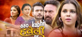 Aao Kabhi Haveli Pe (2024) S01E01T02 Hitprime Hindi Web Series WEB-DL H264 AAC 1080p 720p Download