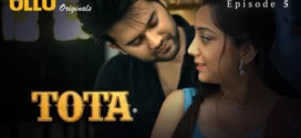 Tota Part-2 (2024) S01 Ullu Hindi Originals Web Series HDRip x264 AAC 1080p 720p Download