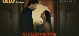 Dishkiyaoon Part-1 (2024) S01 Ullu Hindi Originals Web Series HDRip x264 AAC 1080p 720p Download