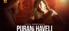 Purani Haveli Part-2 (2024) S01 Ullu Hindi Originals Web Series HDRip x264 AAC 1080p 720p Download