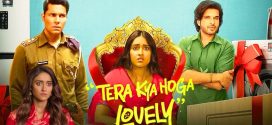 Tera Kya Hoga Lovely (2024) Hindi HDTVRip x264 AAC 1080p 720p 480p Dwonload